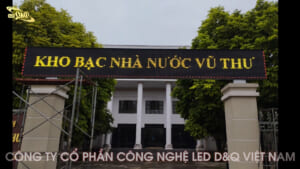 Kho bạc Huyện Vũ Thư, T. Thái Bình | Dq thi công gói thầu Màn hình Led P10 ngoài trời chạy thông tin